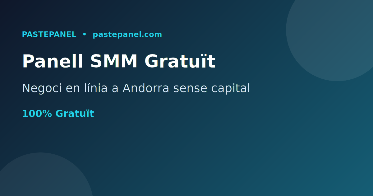 El millor panell SMM gratuït a Andorra per començar un negoci en línia