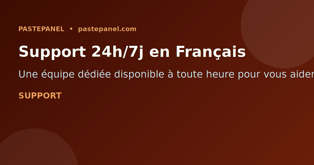Support client 24 heures sur 7 jours pour les utilisateurs français du panel SMM