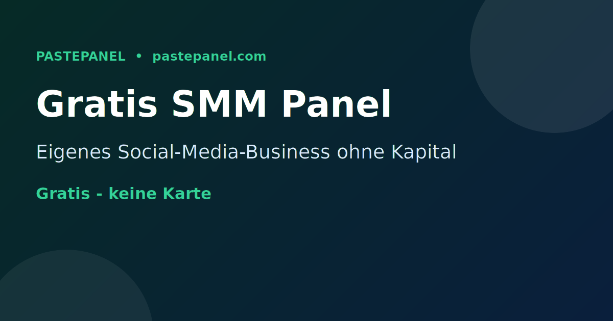 Bestes kostenloses SMM Panel in Deutschland – ohne Kapital starten mit PastePanel
