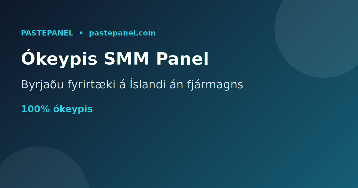 Besti ókeypis SMM panel á Íslandi fyrir byrjendur