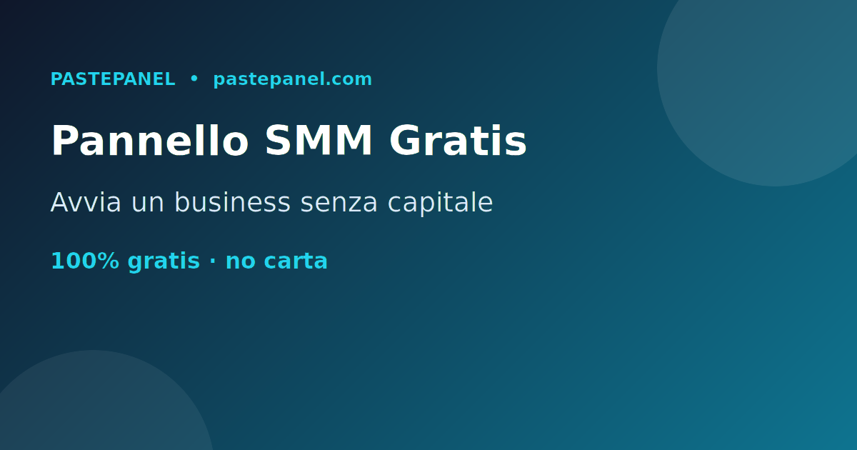 Il miglior pannello SMM gratuito in Italia per avviare un business senza capitale