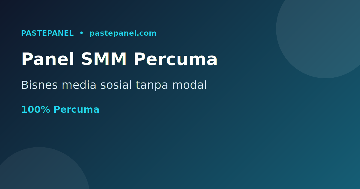 Panel SMM percuma terbaik di Malaysia untuk bisnes tanpa modal dengan PastePanel