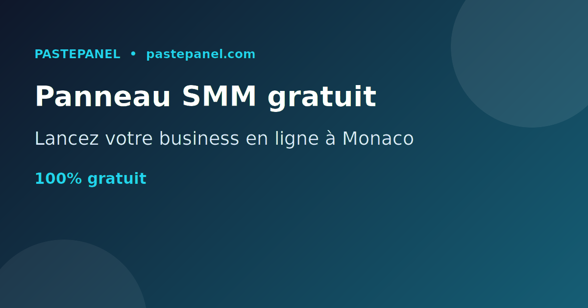 Tableau de bord d'un panneau SMM gratuit pour lancer un business à Monaco