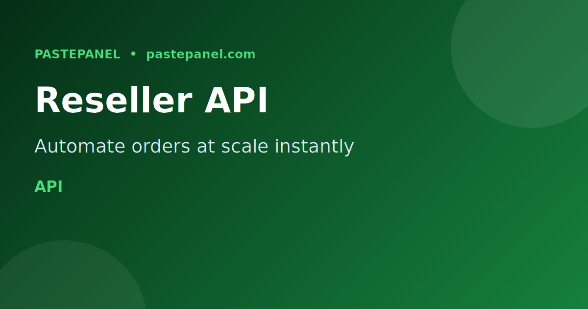 PastePanel reseller API and order management interface