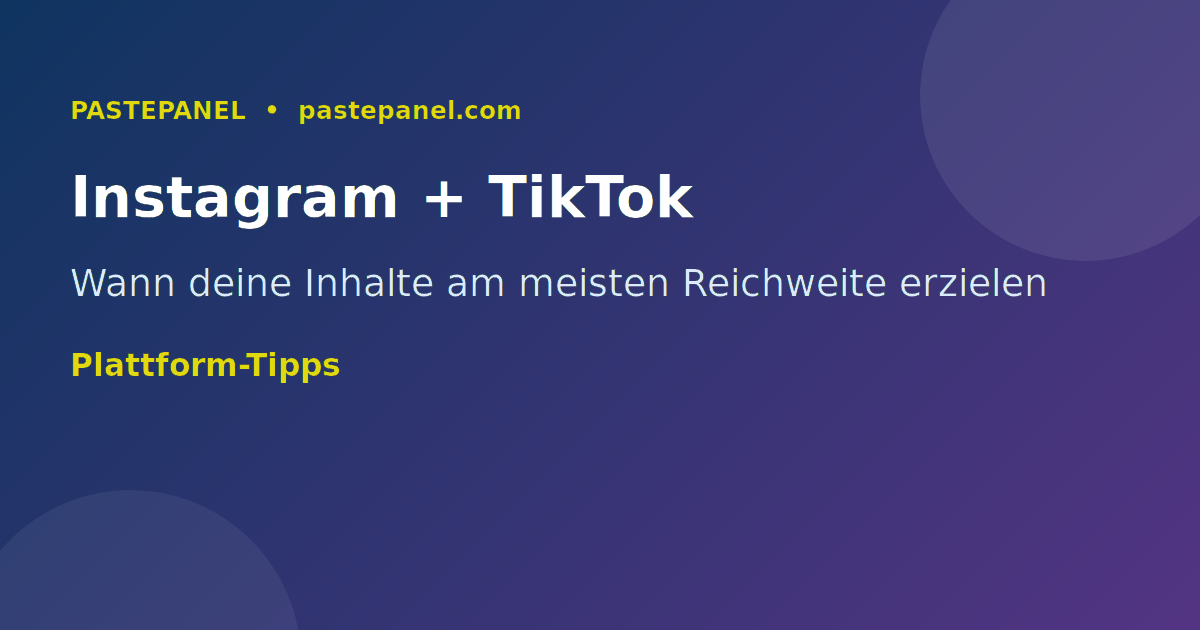 Instagram und TikTok Posting-Zeiten für Deutschland