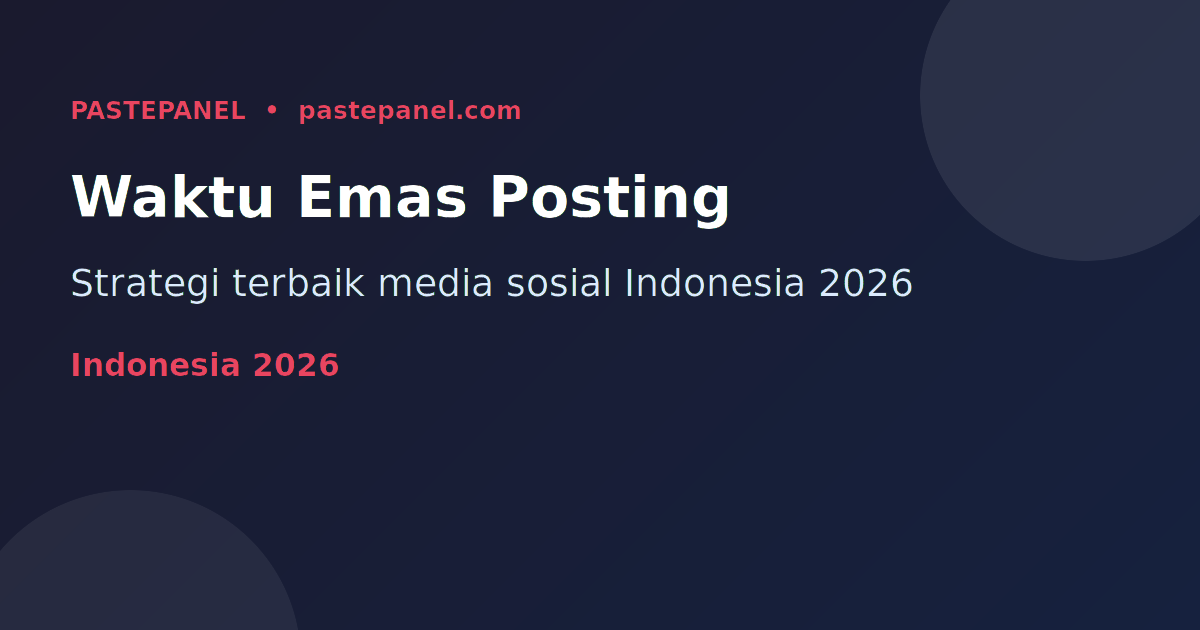 Waktu terbaik posting media sosial Indonesia 2026
