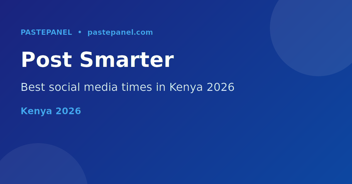 Best times to post on social media in Kenya 2026