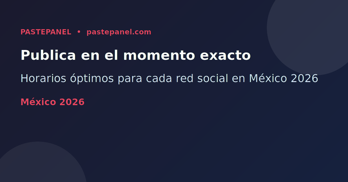 Mejores horas para publicar en redes sociales en México 2026