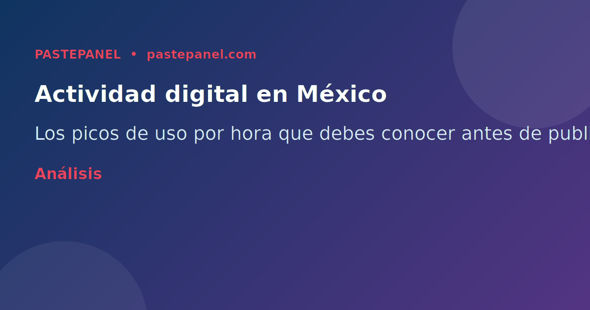 Horarios de mayor actividad digital de usuarios mexicanos en redes sociales