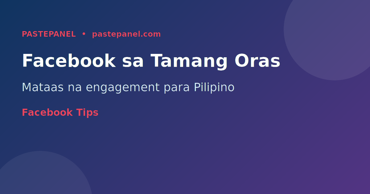 Pinakamainam na oras ng pag-post sa Facebook para sa mga Pilipino