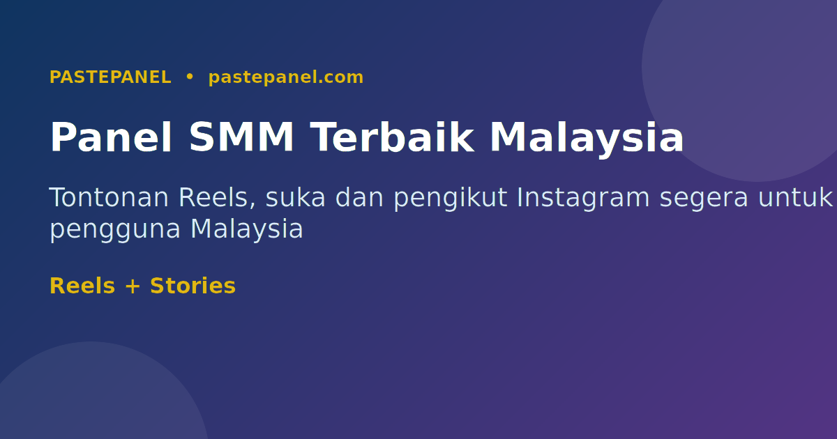 Panel SMM terbaik untuk Instagram Reels Malaysia