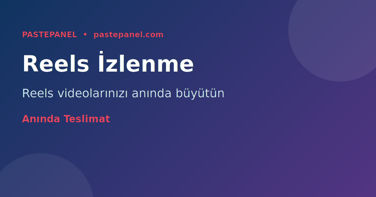 Instagram Reels izlenme artırma yöntemleri Türkiye 2026
