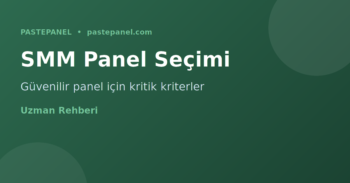 Güvenilir SMM panel seçim kriterleri Instagram hizmetleri