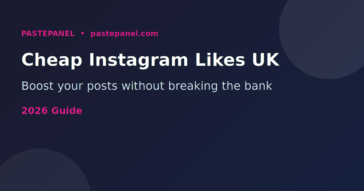 Cheapest Instagram likes and views in the UK 2026