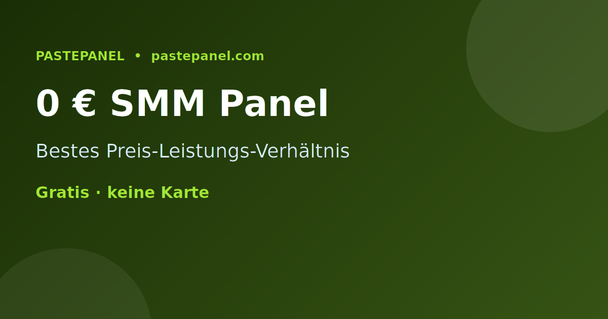 Günstigstes SMM Panel in Österreich mit bestem Preis-Leistungs-Verhältnis