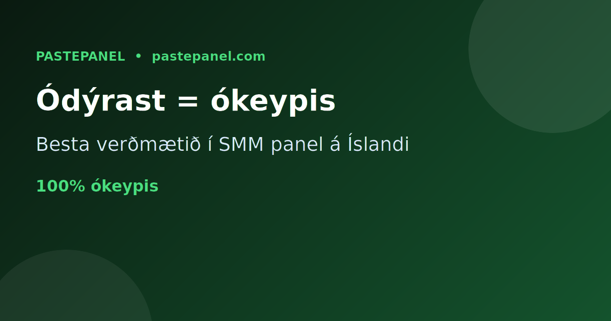 Ódýrasti og besti SMM panel á Íslandi