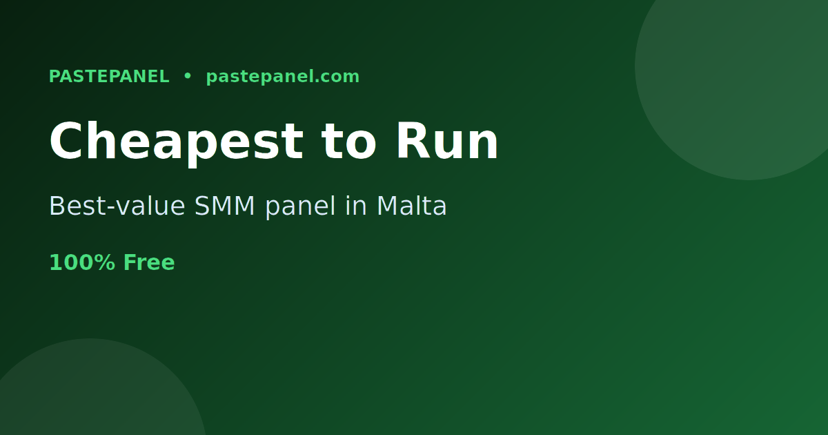 The cheapest and best value SMM panel in Malta