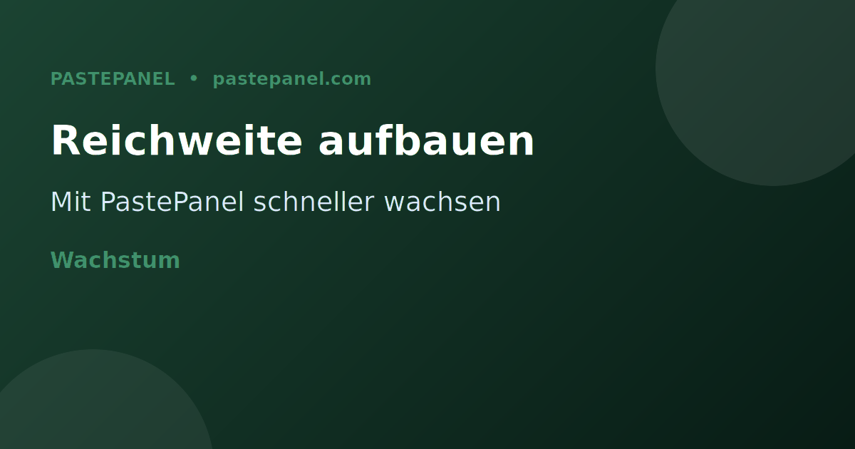 Wachstum und Reichweite mit PastePanel steigern