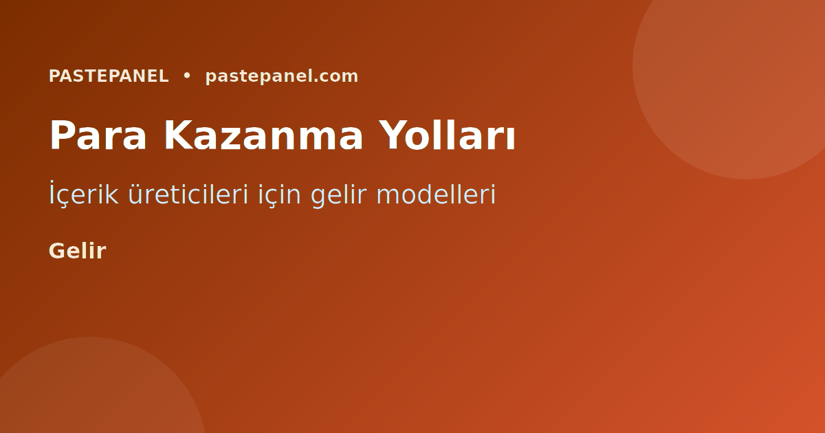 İçerik üreticileri para kazanma yolları Türkiye 2026