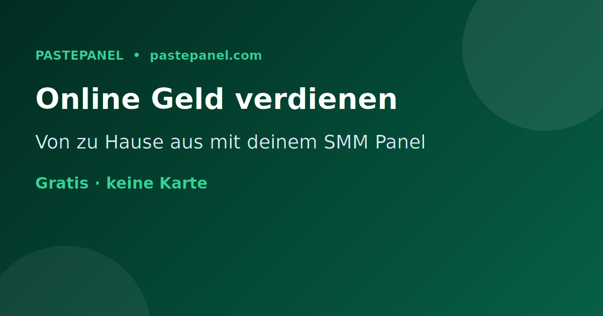 Online Geld verdienen von zu Hause in Österreich mit SMM Panel