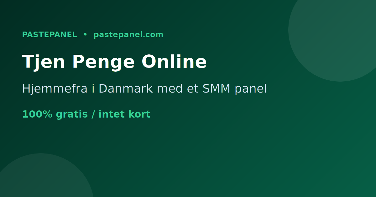 Tjen penge online hjemmefra i Danmark med et SMM panel