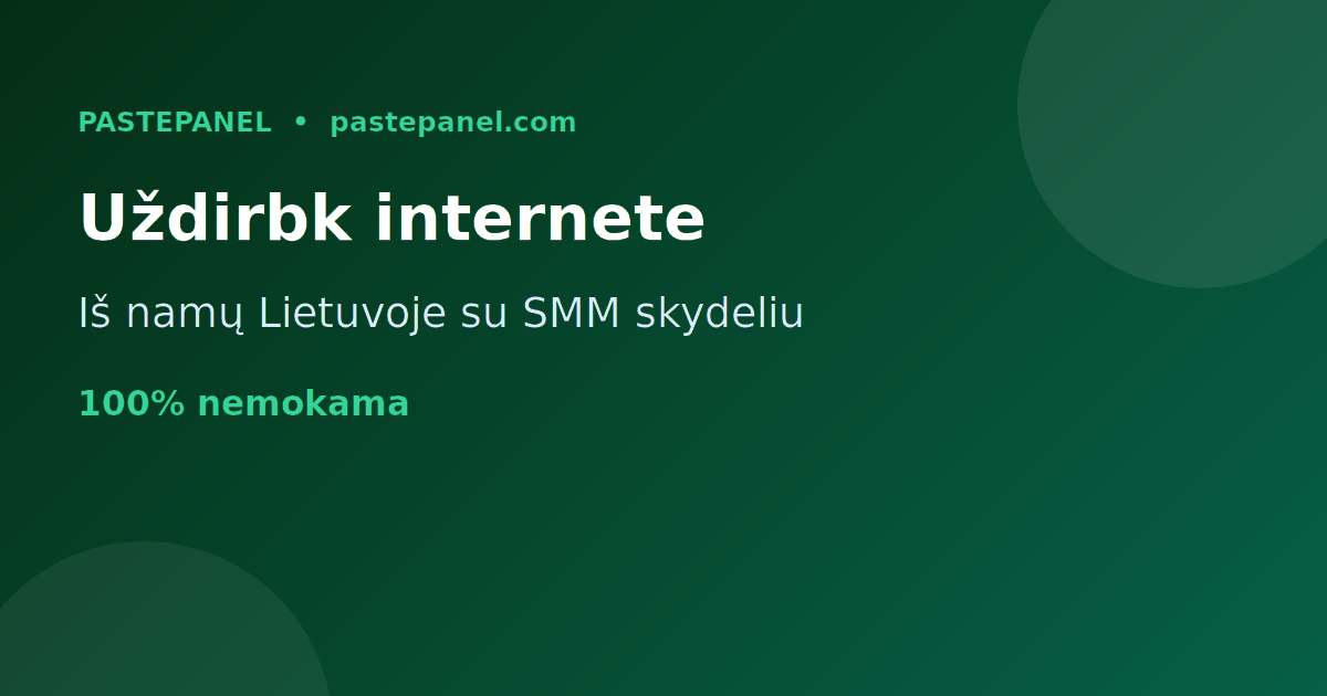 Uždarbis internete iš namų Lietuvoje su SMM skydeliu