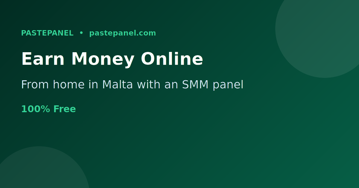 Earning money online from home in Malta with an SMM panel