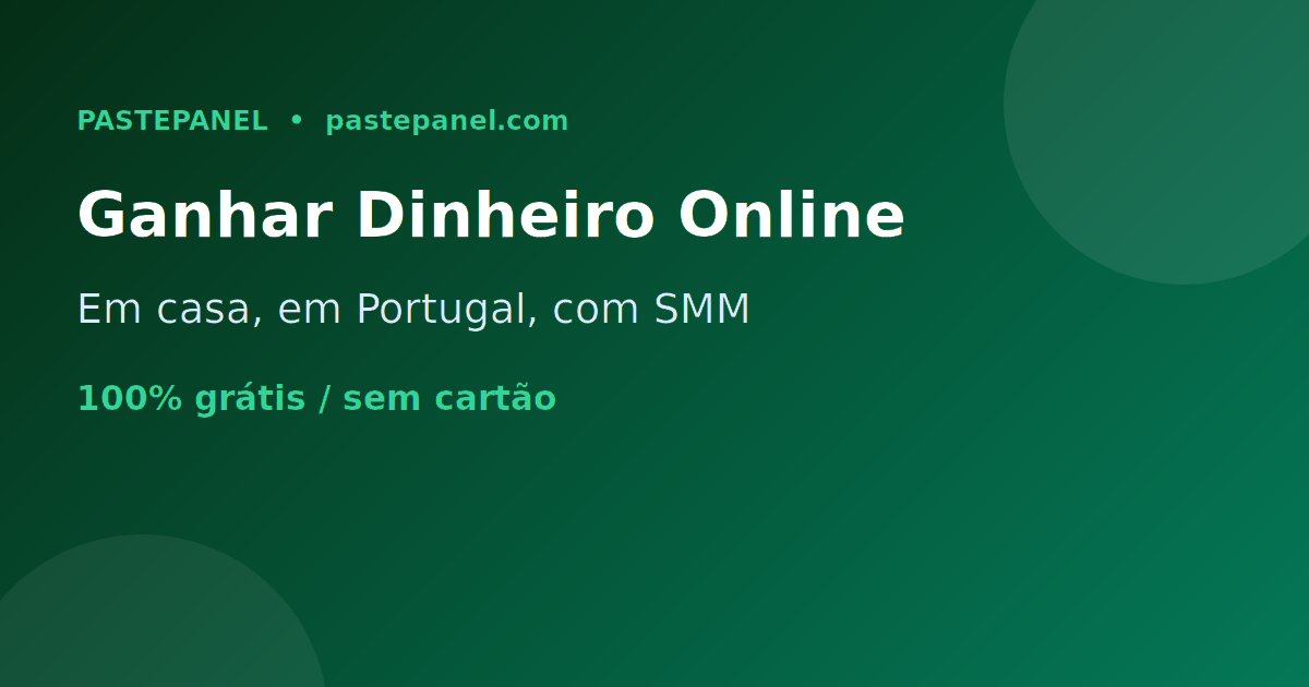 Ganhar dinheiro online em casa em Portugal com um painel SMM