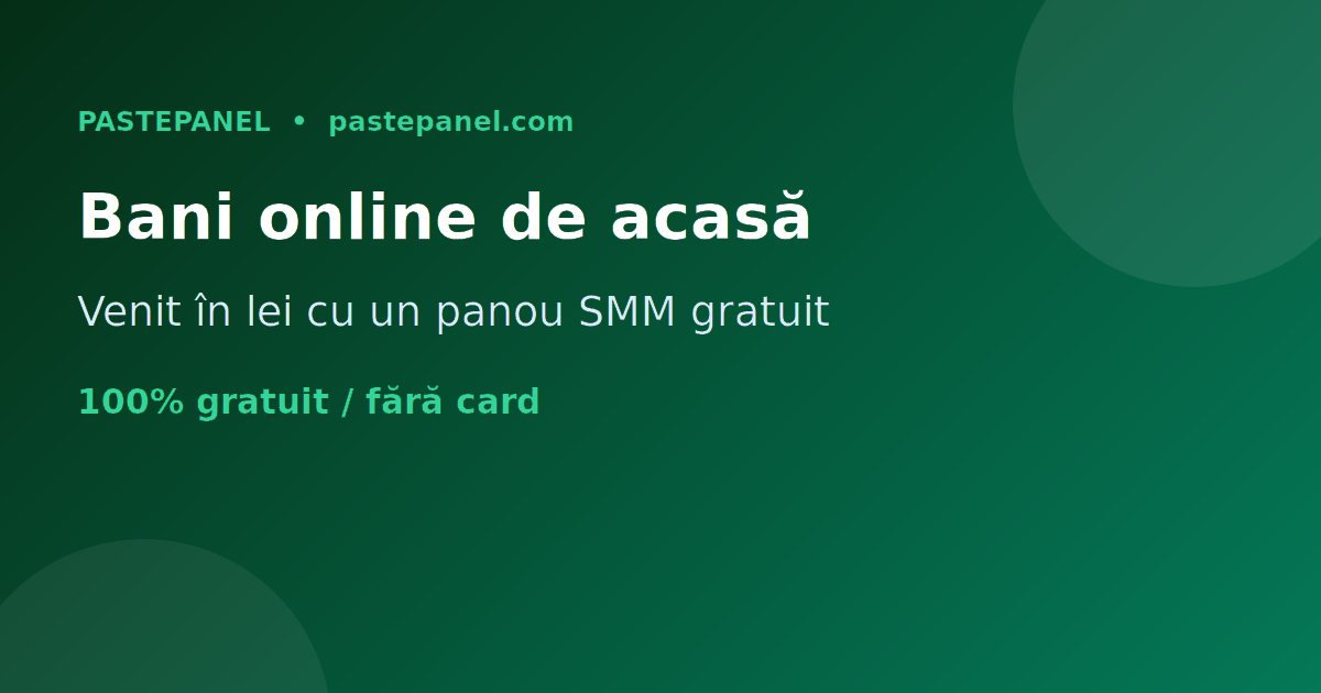 Câștigă bani online de acasă în România cu un panou SMM