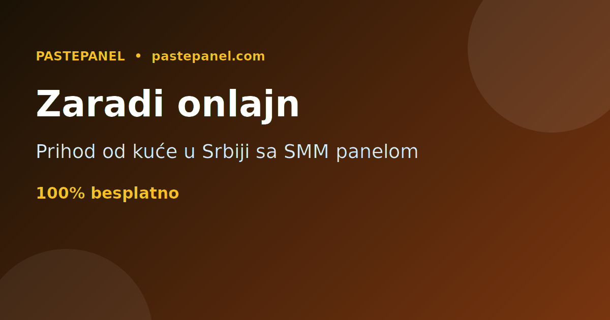 Zaradi novac onlajn u Srbiji sa SMM panelom