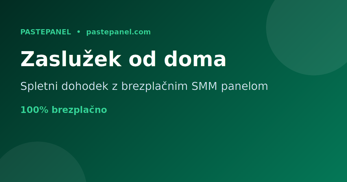 Zaslužiti na spletu od doma v Sloveniji s pomočjo brezplačnega SMM panela