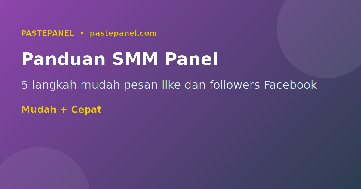 Panduan menggunakan SMM panel untuk menambah like Facebook