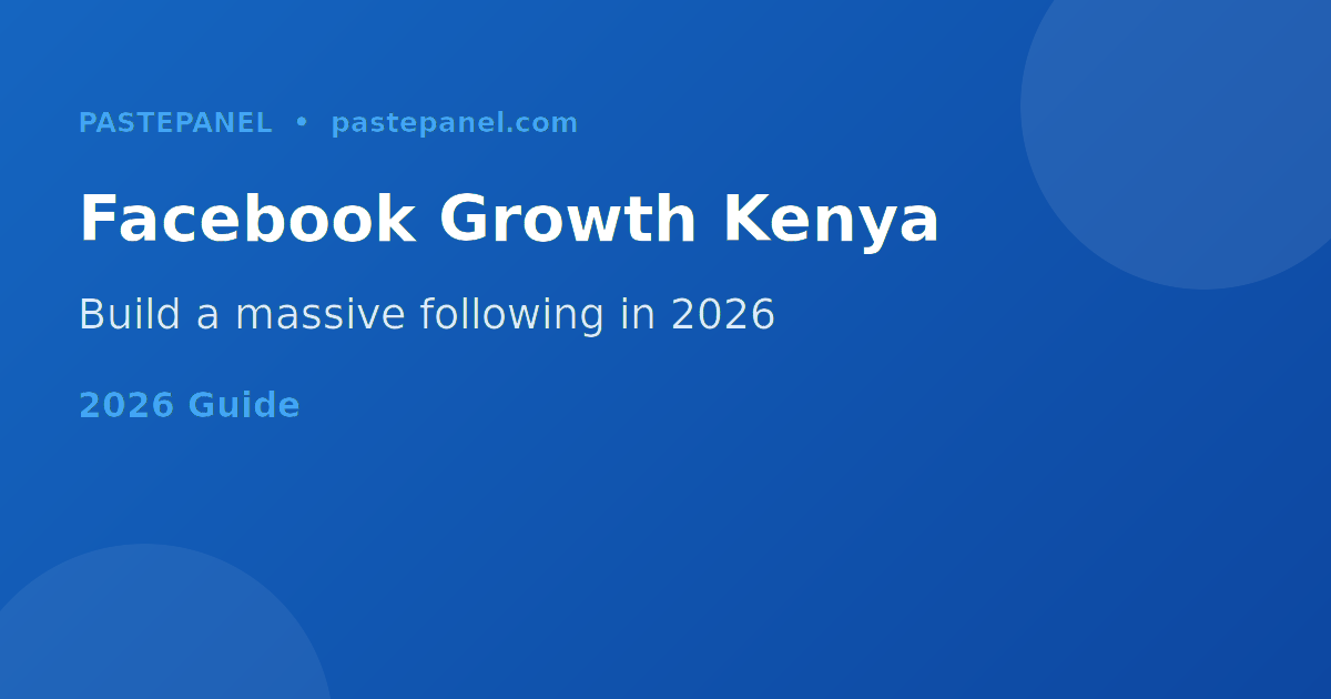 Growing Facebook page likes and followers in Kenya 2026