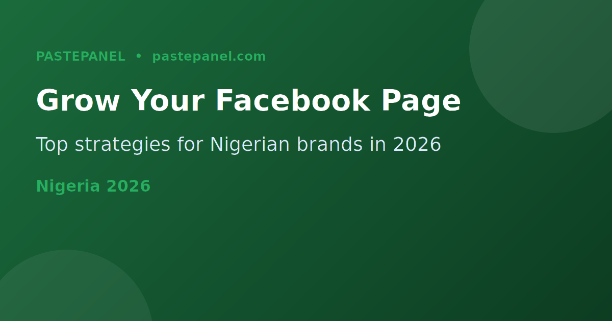 Nigerian entrepreneur growing Facebook page likes and followers in 2026