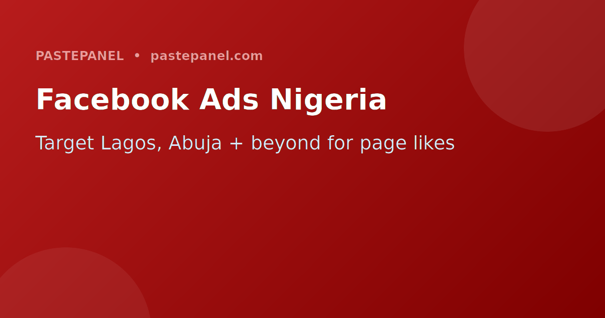 Facebook Ads targeting tips for Nigerian page growth in 2026
