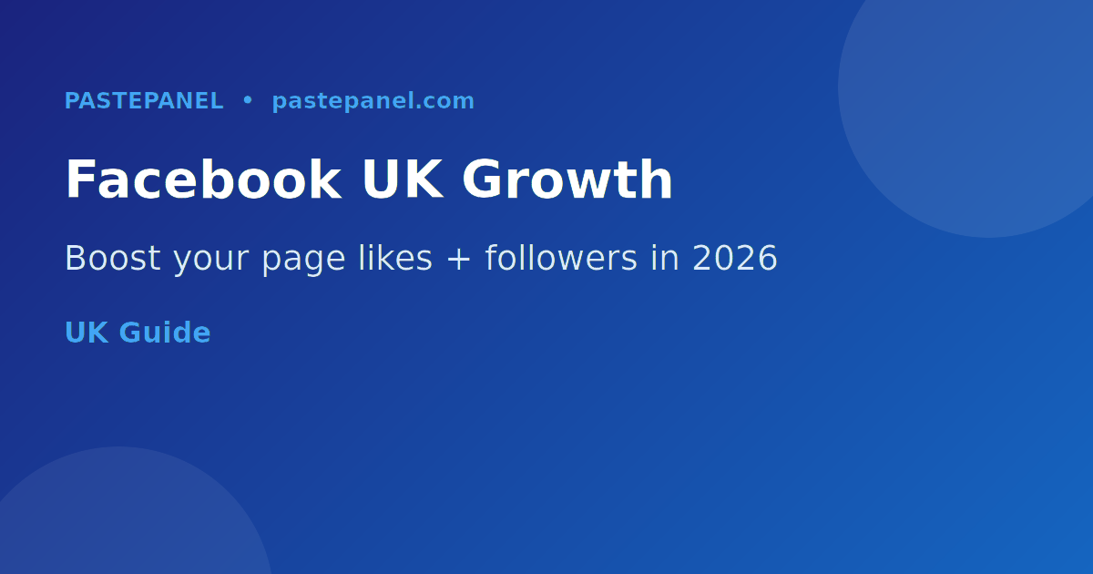 Growing Facebook page likes and followers in the UK in 2026