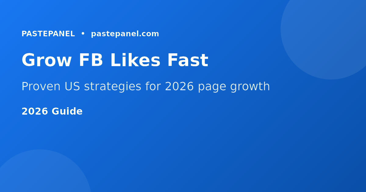 Facebook page likes and followers growth strategy for US businesses in 2026