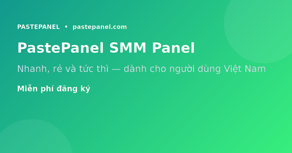 Hướng dẫn sử dụng PastePanel tăng like Facebook tại Việt Nam
