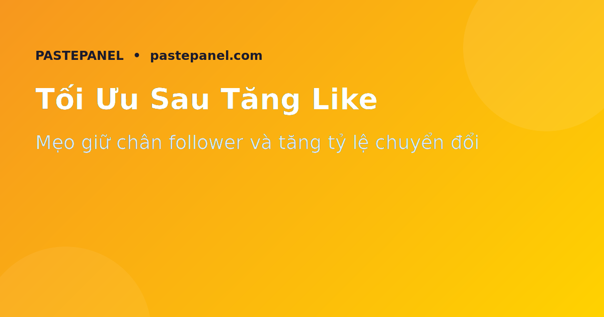 Mẹo tối ưu trang Facebook sau khi tăng like follower