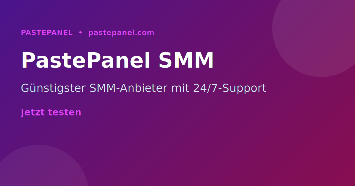 PastePanel SMM Panel günstigster Anbieter für deutsche Nutzer 2026