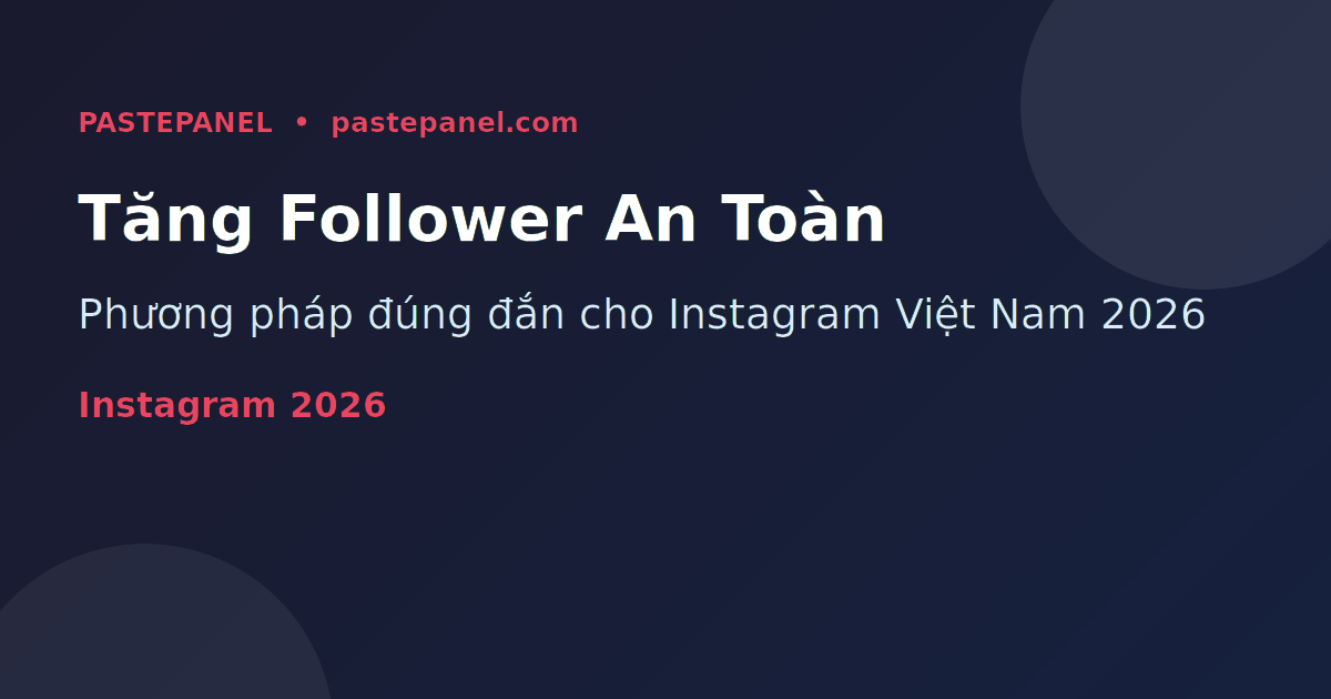 Tăng follower Instagram an toàn tại Việt Nam 2026
