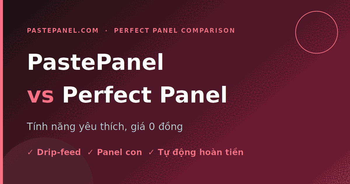 Panel SMM miễn phí với những tính năng được yêu thích như Perfect Panel