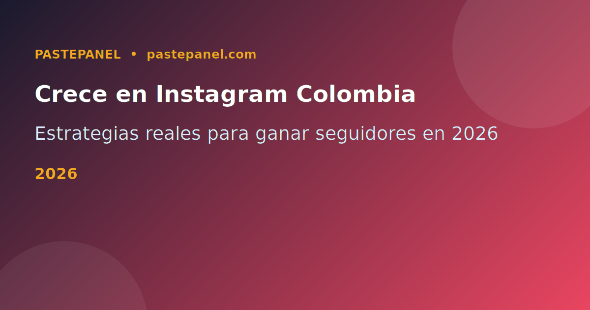 Cómo crecer en Instagram en Colombia en 2026 con estrategias efectivas