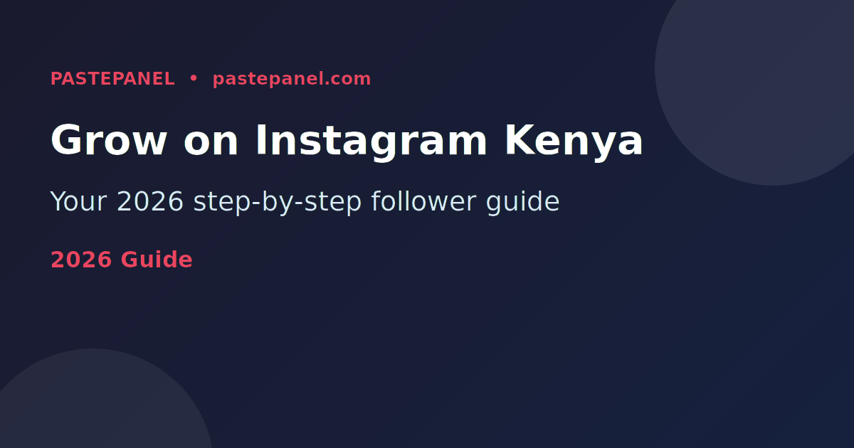 Growing Instagram followers in Kenya 2026 guide