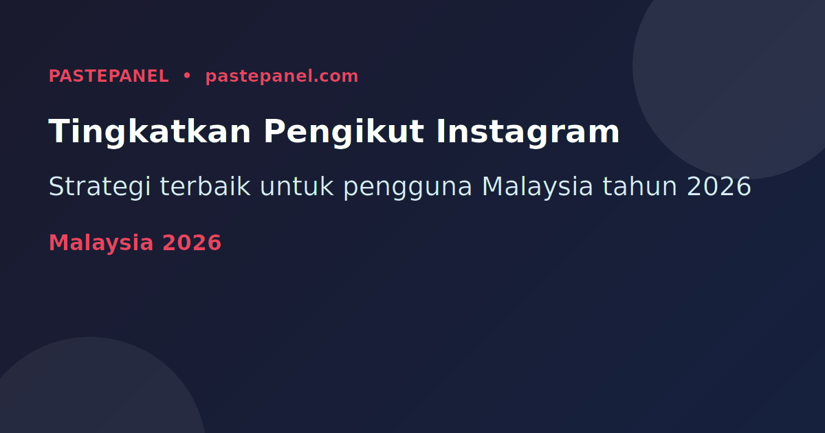 Cara menambah pengikut Instagram di Malaysia 2026 — strategi terbaik
