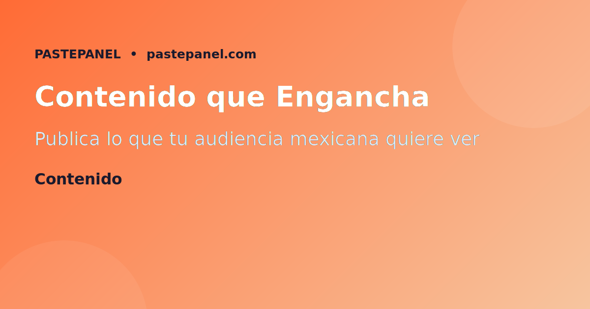 Contenido de calidad para audiencia mexicana en Instagram