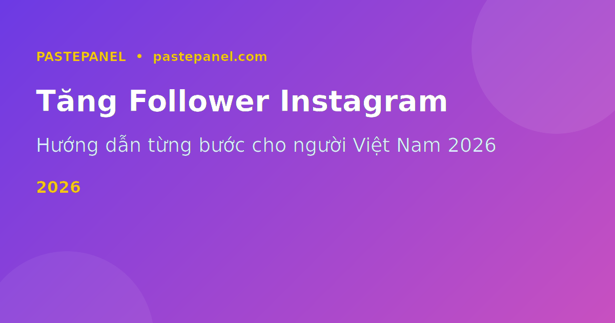 Cách tăng follower Instagram tại Việt Nam 2026