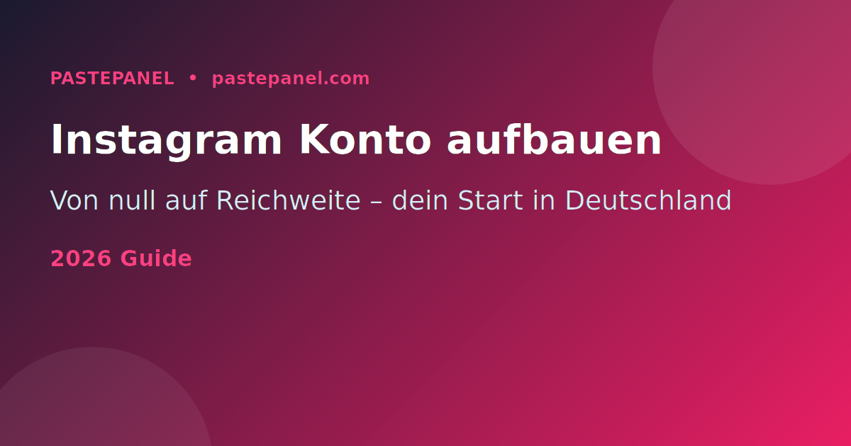 Instagram Konto von null aufbauen in Deutschland 2026