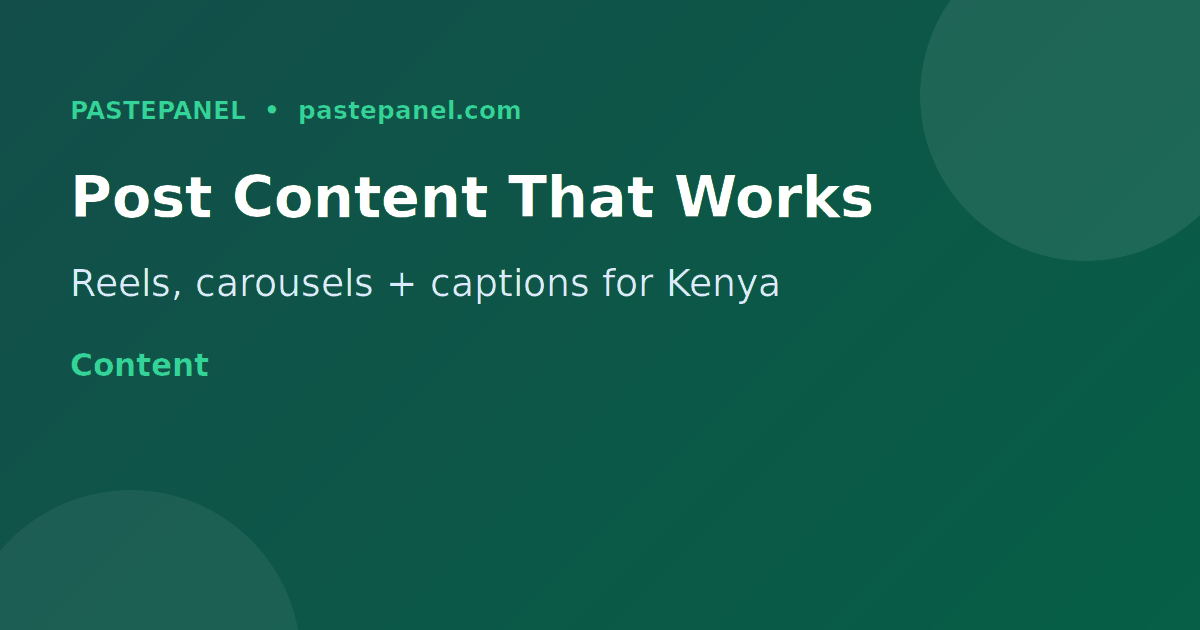 Best Instagram content strategy for Kenyan creators — Reels, carousels and captions