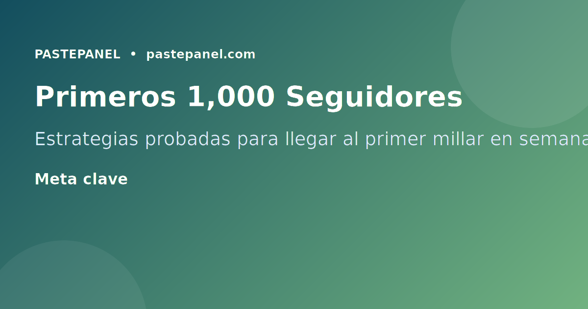 Primeros 1000 seguidores en Instagram para creadores mexicanos
